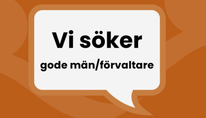 En pratbubbla med texten "Vi söker gode män/förvaltare