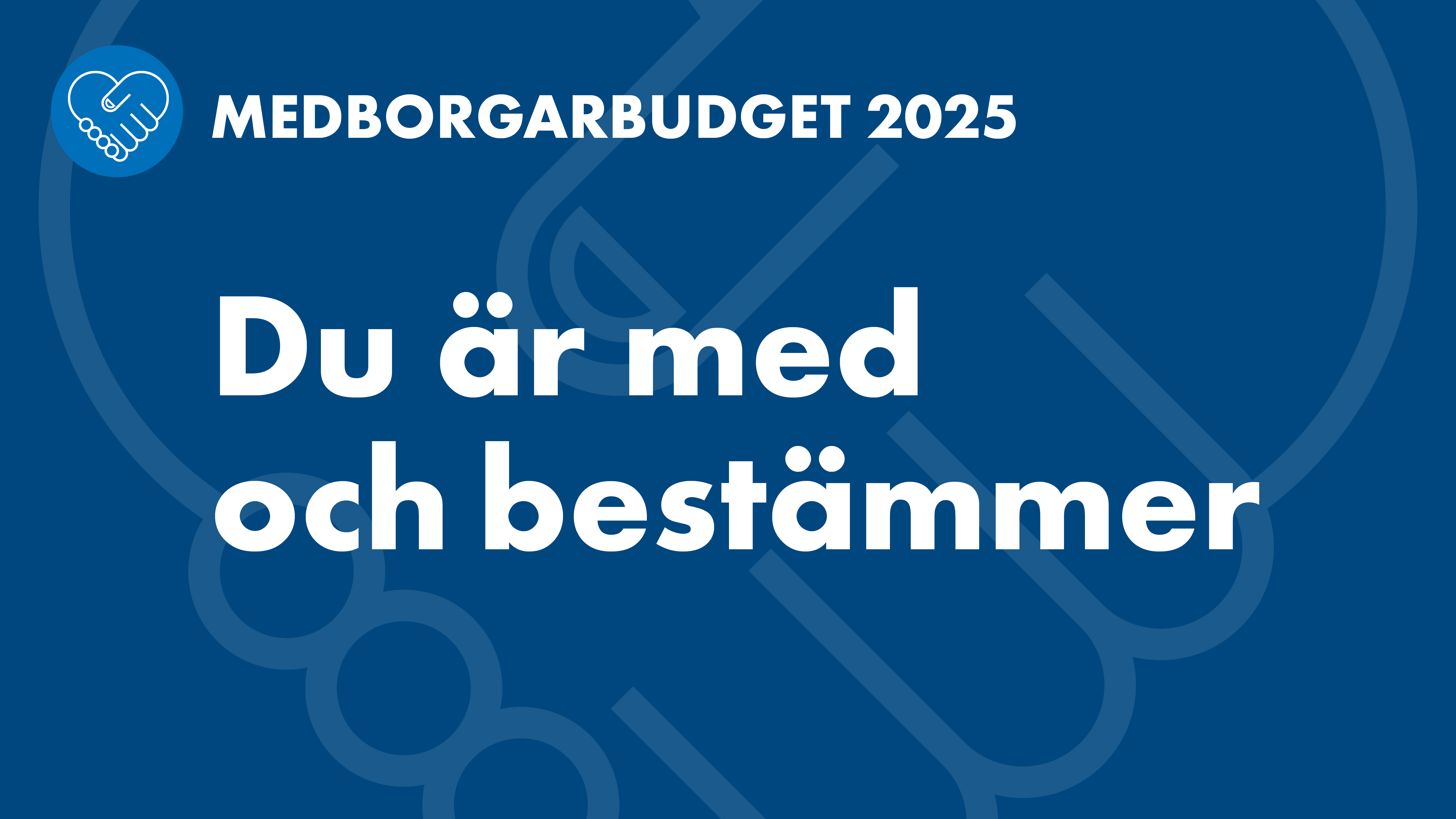 En blå bakgrund med en vit text som lyder: "Medborgarbudget - Du är med och bestämmer".